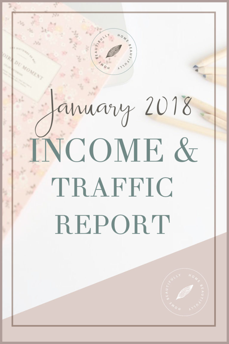 January 2018 Monthly Income and Traffic Report | Home Beautifully